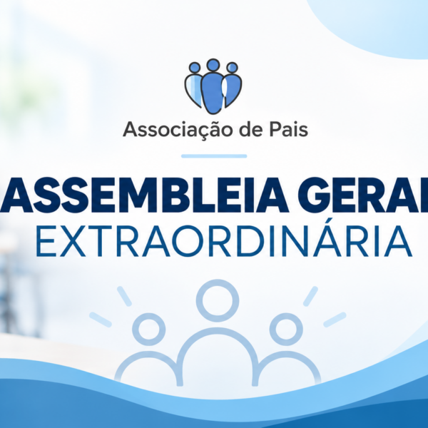 Read more about the article Convocatória – Assembleia Geral Extraordinária da Associação de Pais
